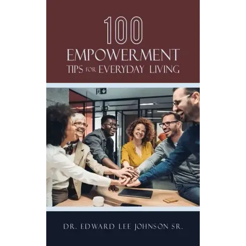 100 Empowerment Tips for Everyday Living