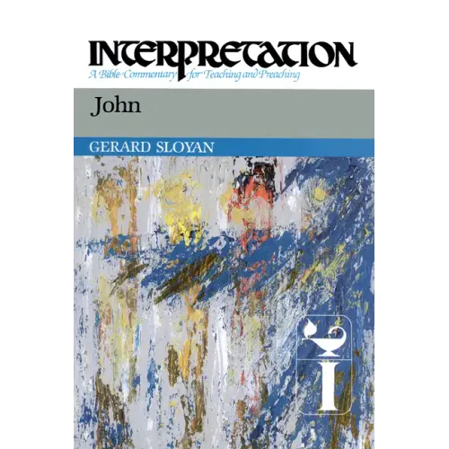 John: Interpretation: A Bible Commentary for Teaching and Preaching