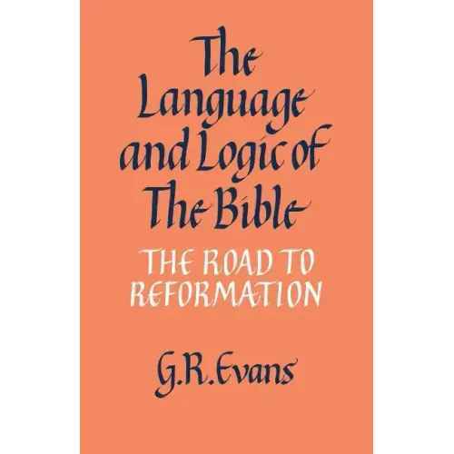 The Language and Logic of the Bible: The Road to Reformation