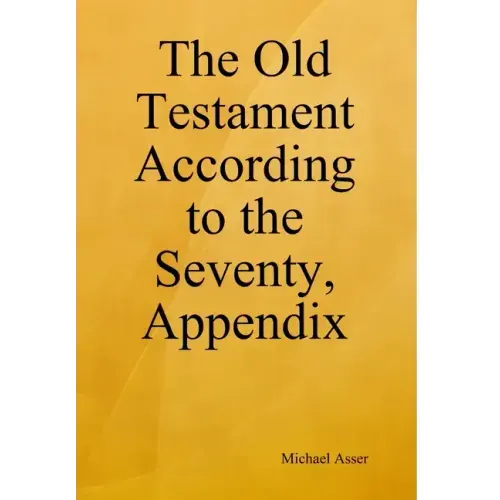 The Old Testament According to the Seventy, Appendix