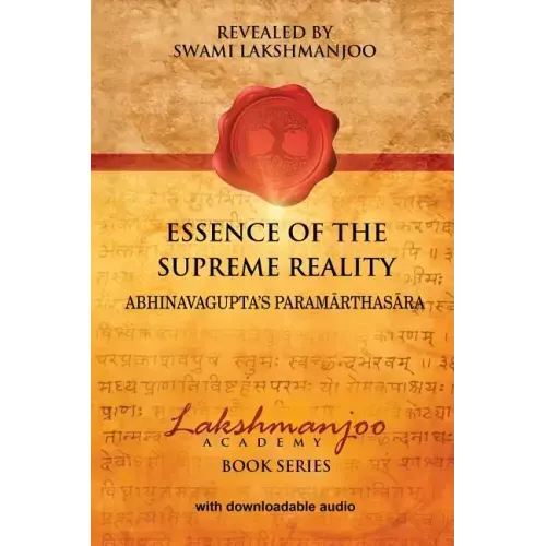 Essence of the Supreme Reality: Abhinavagupta's Paramarthasara