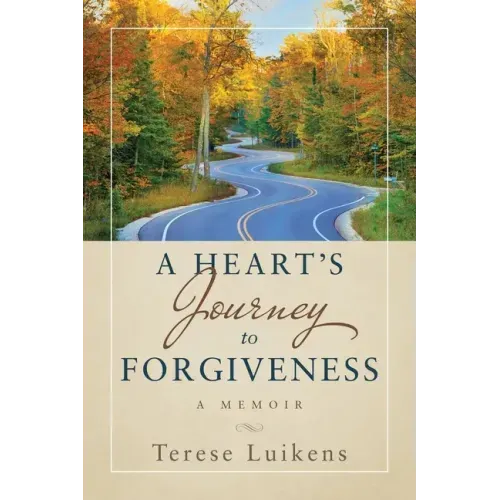 A Heart's Journey to Forgiveness: A Memoir
