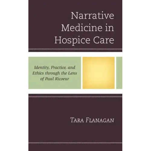 Narrative Medicine in Hospice Care: Identity, Practice, and Ethics through the Lens of Paul Ricoeur