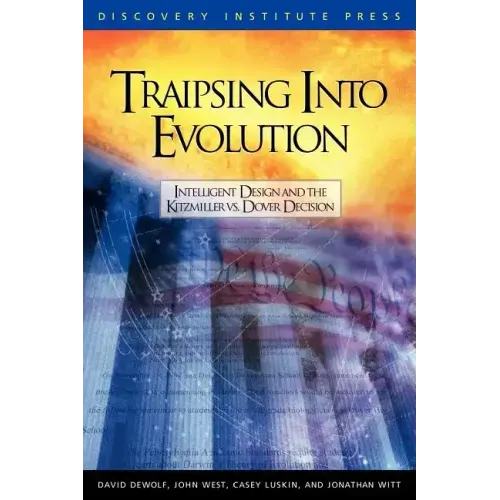 Traipsing Into Evolution: Intelligent Design and the Kitzmiller V. Dover Decision
