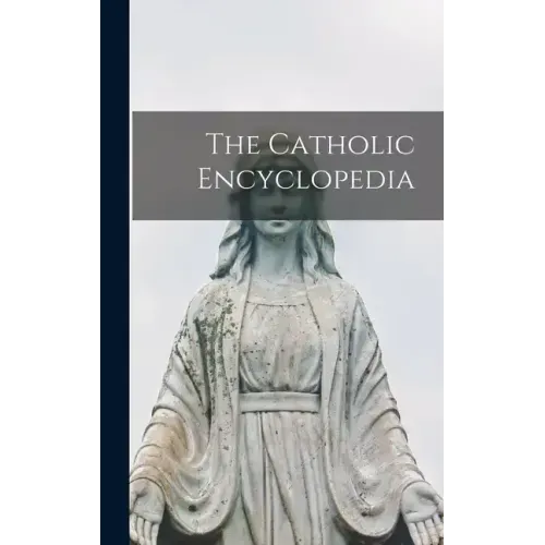 The Catholic Encyclopedia