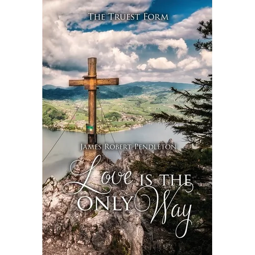Love Is The Only Way: The Truest Form