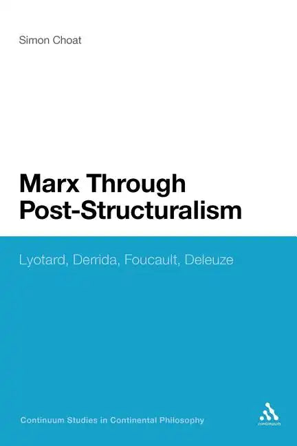 Marx Through Post-Structuralism: Lyotard, Derrida, Foucault, Deleuze - Paperback