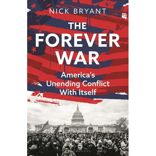 The Forever War: America's Unending Conflict with Itself - Hardcover