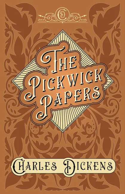 The Pickwick Papers: The Posthumous Papers of the Pickwick Club - With Appreciations and Criticisms By G. K. Chesterton - Hardcover