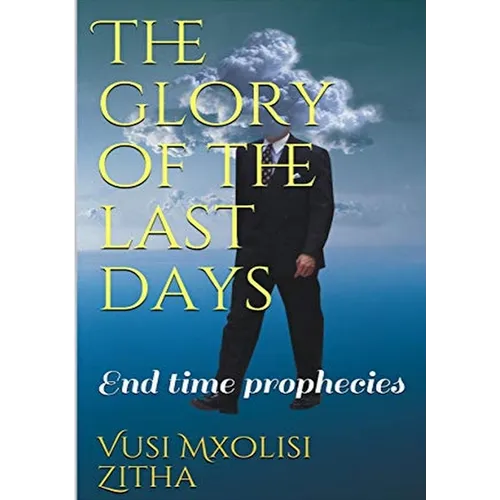 The glory of the last days