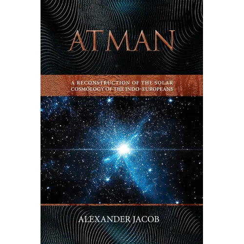 Atman: A Reconstruction of the Solar Cosmology of the Indo-Europeans