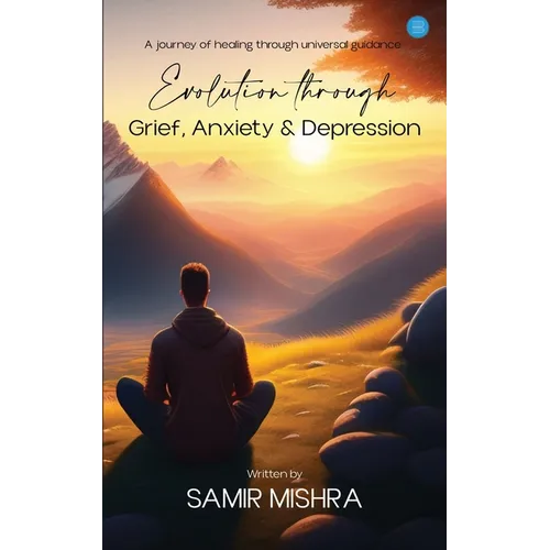 Evolution through Grief, Anxiety & Depression