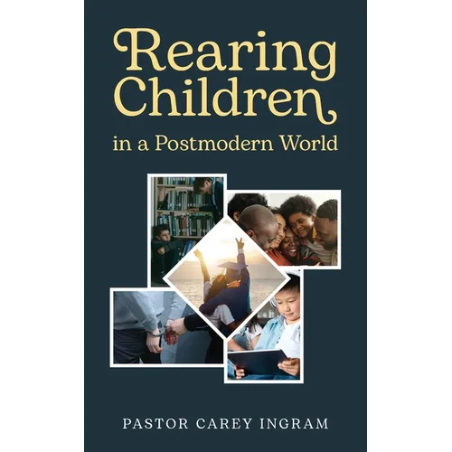Rearing Children in a Postmodern World