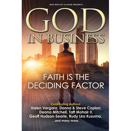 GOD In Business: Faith Is The Deciding Factor