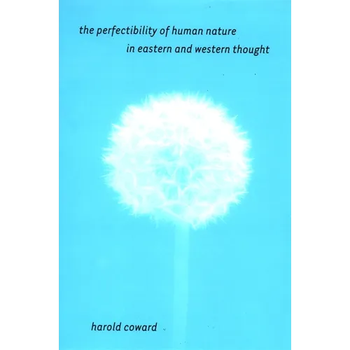 The Perfectibility of Human Nature in Eastern and Western Thought