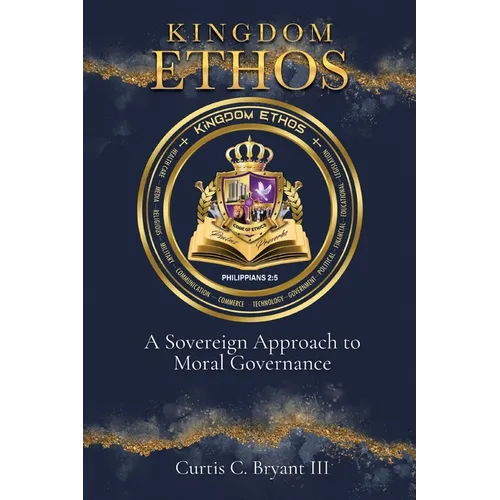 Kingdom Ethos: A Sovereign Approach to Moral Governance