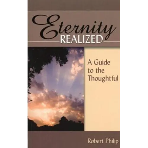 Eternity Realized: A Guide to the Thoughtful