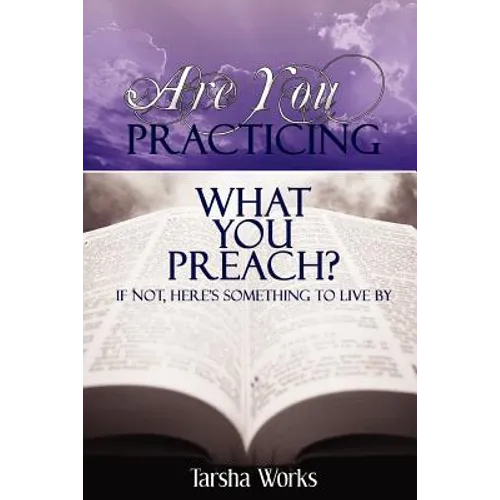 Are You PRACTICING What You PREACH? If Not, Here's Something To Live By.