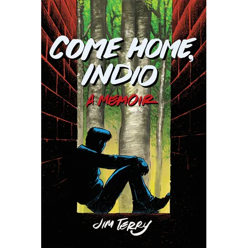 Come Home, Indio: A Memoir