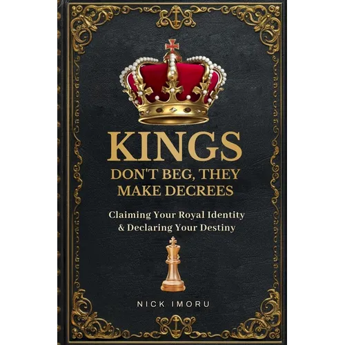 Kings Do Not Beg, They Make Decree