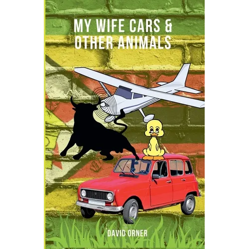 My Wife Cars And Other Animals