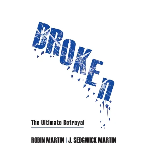 Broken: The Ultimate Betrayal