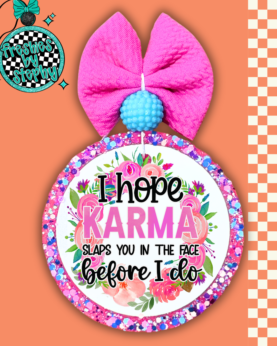 I Hope Karma Slaps You in the Face Freshie – Funny Sarcastic Car Air Freshener