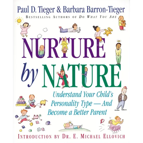 Nurture by Nature: Understand Your Child's Personality Type - And Become a Better Parent