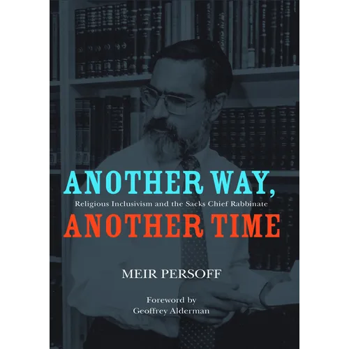 Another Way, Another Time: Religious Inclusivism and the Sacks Chief Rabbinate