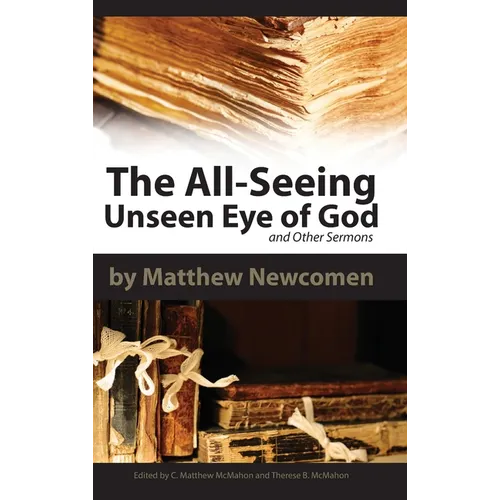 The All-Seeing Unseen Eye of God and Other Sermons