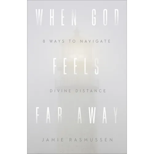 When God Feels Far Away