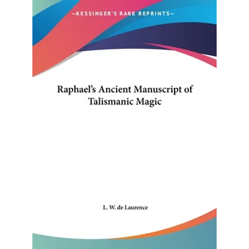Raphael's Ancient Manuscript of Talismanic Magic