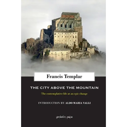 The City above the Mountain: The contemplative life at an epic change