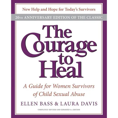The Courage to Heal: A Guide for Women Survivors of Child Sexual Abuse