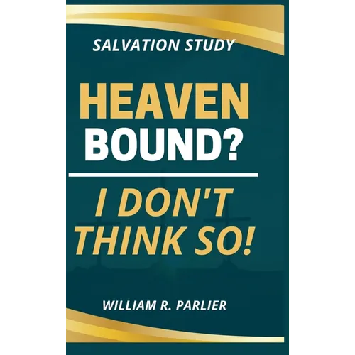 Heaven Bound? I Don't Think So!