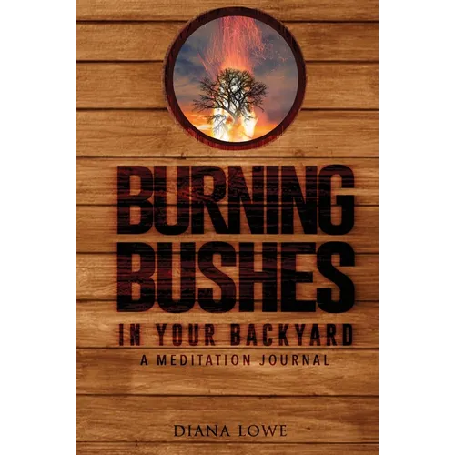 Burning Bushes in Your Backyard