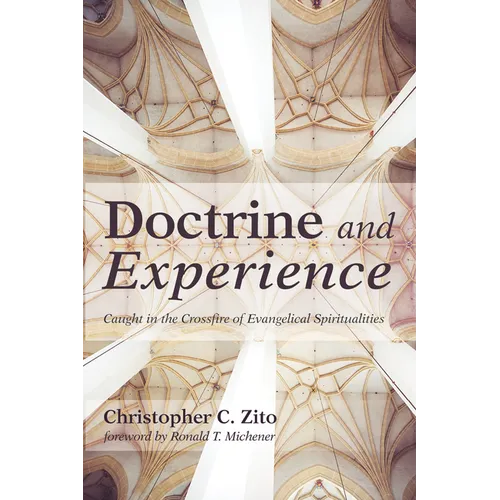 Doctrine and Experience: Caught in the Crossfire of Evangelical Spiritualities