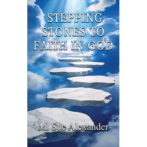 Stepping Stones to Faith in God