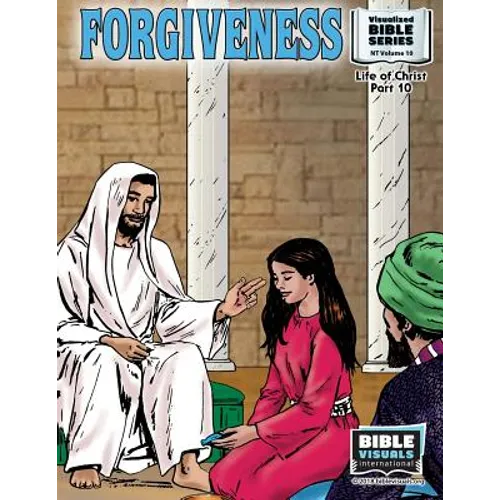 Forgiveness: New Testament Volume 10: Life of Christ Part 10