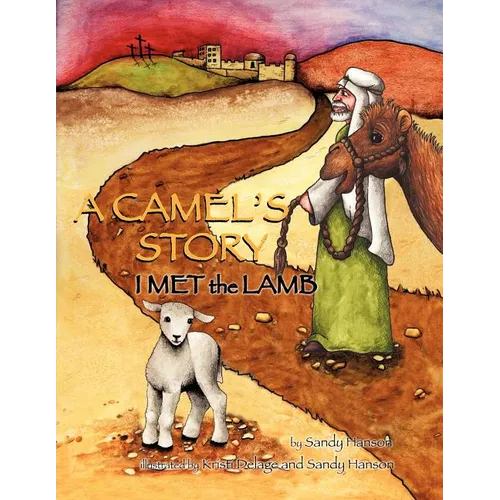 A CAMEL'S STORY, I MET the LAMB