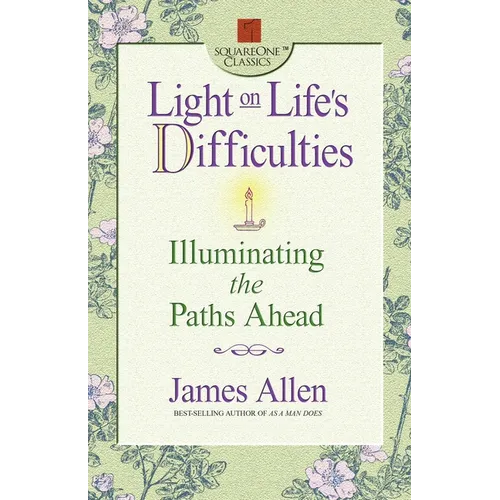 Light on Life's Difficulties: Illuminating the Paths Ahead