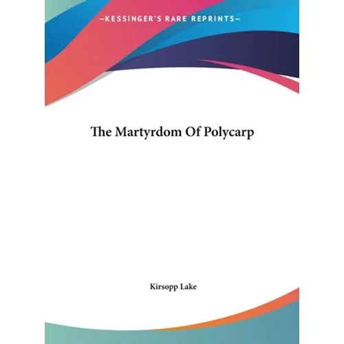 The Martyrdom Of Polycarp
