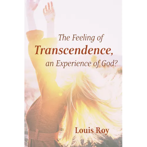 The Feeling of Transcendence, an Experience of God?