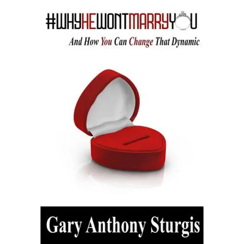 #whyhewontmarryyou: And How to Change That Dynamic