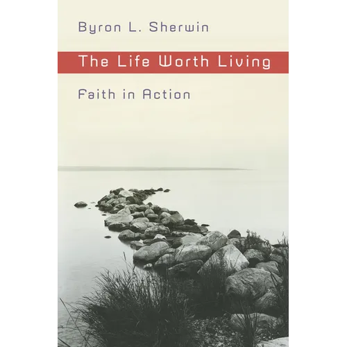 The Life Worth Living: Faith in Action