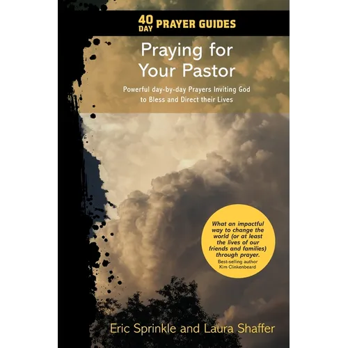 40 Day Prayer Guides - Praying for Your Pastor: Powerful day-by-day Prayers Inviting God to Bless and Direct Their Lives