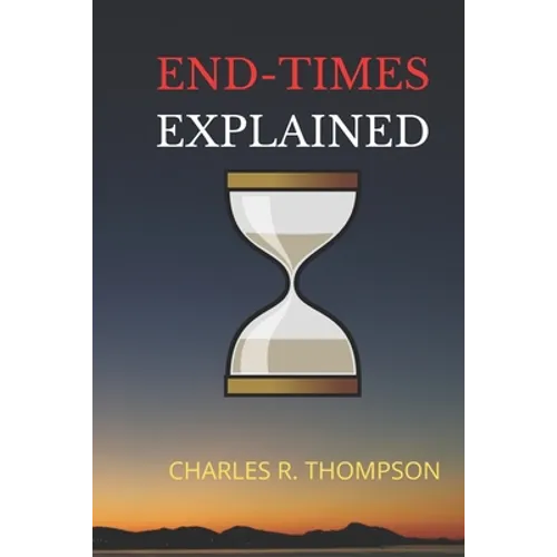 End-Times Explained