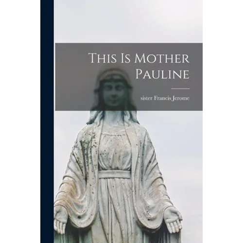 This is Mother Pauline