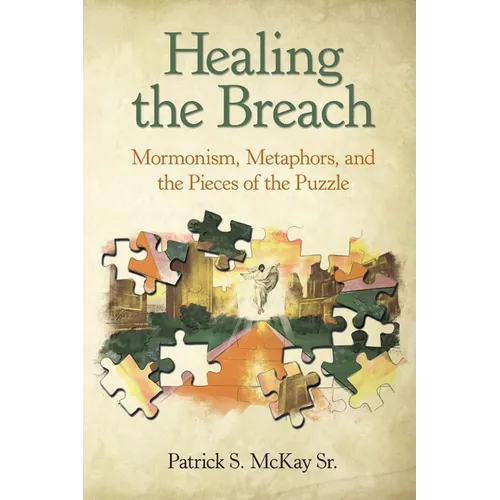 Healing the Breach: Mormonism, Metaphors, and the Pieces of the Puzzle