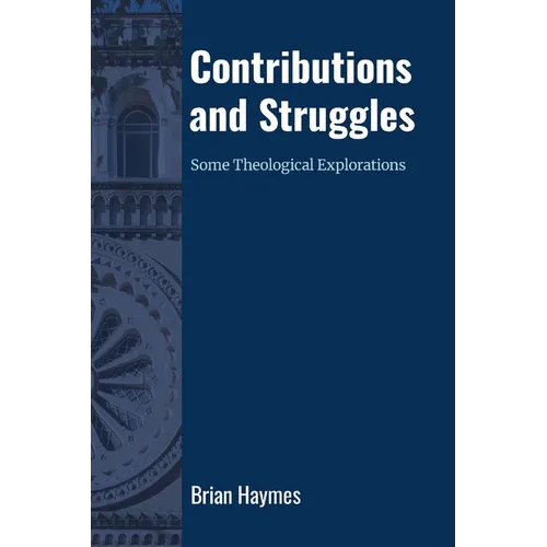 Contributions and Struggles: Some Theological Explorations